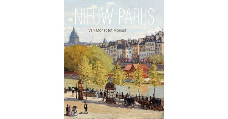 NIeuw Parijs - Van Monet tot Morisot (Kunstmuseum Den Haag)