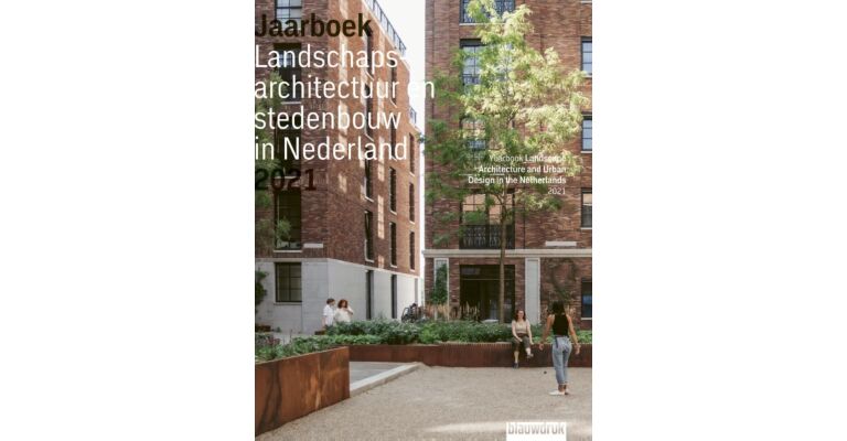 Jaarboek Landschapsarchitectuur en stedenbouw in Nederland 2021