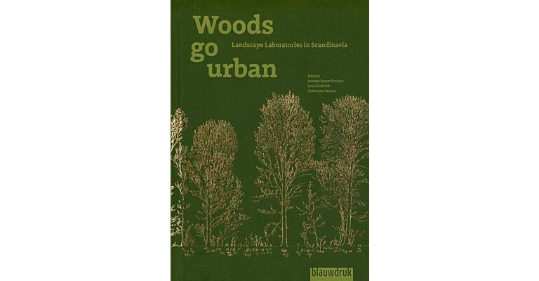 Woods go Urban - Landscape Laboratories in Scandinavia