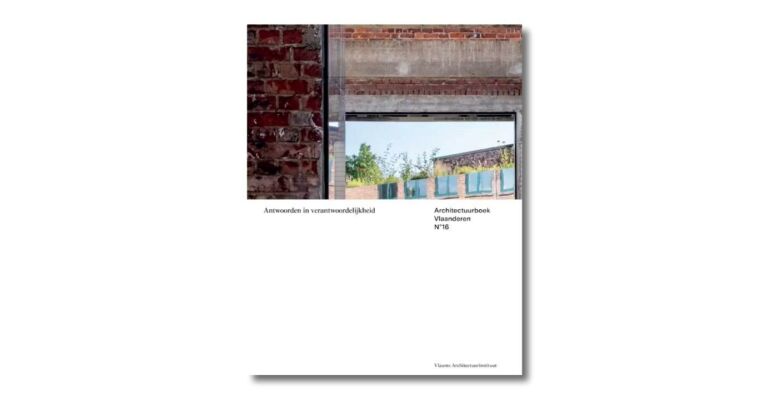 Architectuurboek Vlaanderen N°16 - Antwoorden in verantwoordelijkheid