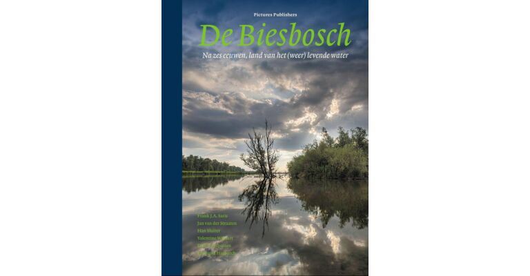 De Biesbosch - Na zes eeuwen land van het (weer) levende water