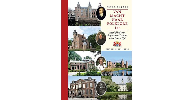 Van macht naar folklore (3) Heerlijkheden in de provincie Zeeland na de Franse Tijd