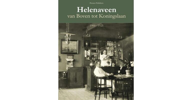 Helenaveen - van Boven tot Koningslaan 1900 – 1925