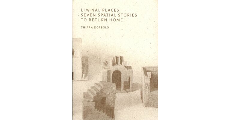 Liminal Spaces - Seven Spatial Stories to Return Home