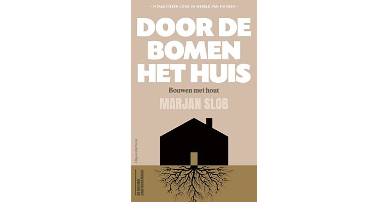 Door de bomen het huis - Bouwen met hout