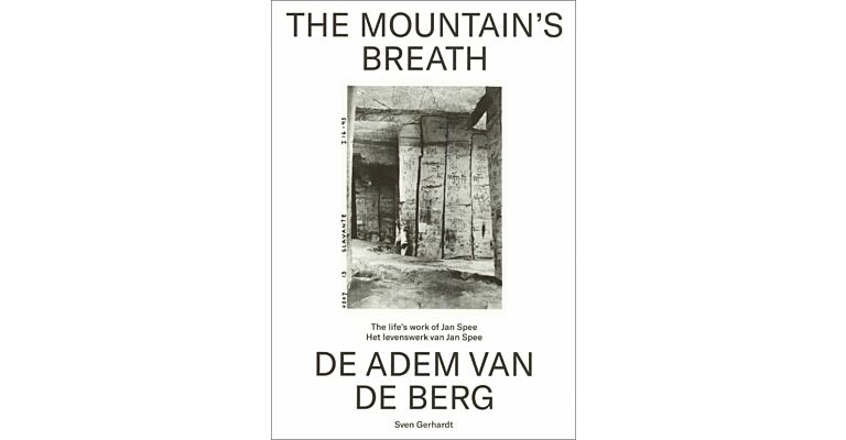 The Mountain's Breath / De adem van de berg - The Life's Work of Jan Spee