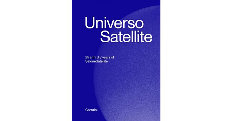 Universo Satellite - 25 anni di/years of SaloneSatellite