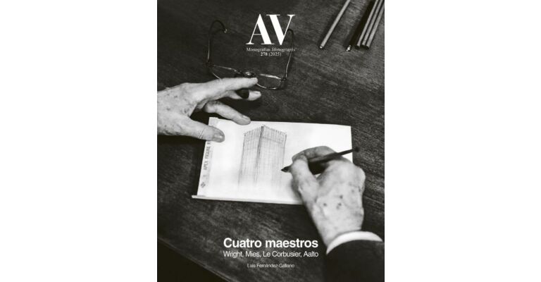 AV Monographs 278 Four masters:  Wright, Mies, Le Corbusier, Aalto