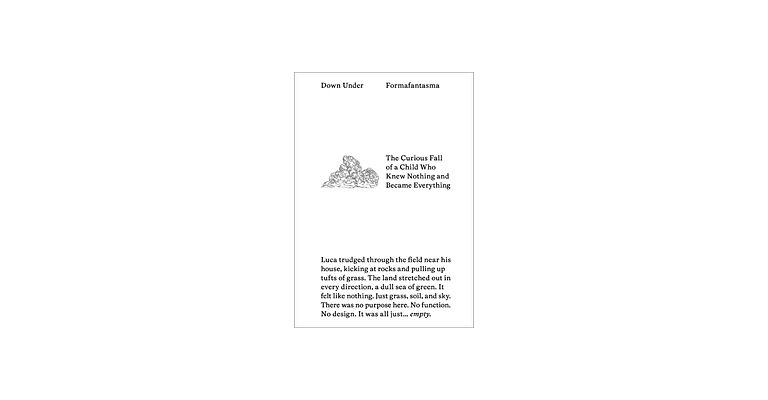 Formafantasma - Down Under - The Curious Fall of a Child Who Knew Nothing and Became Everything