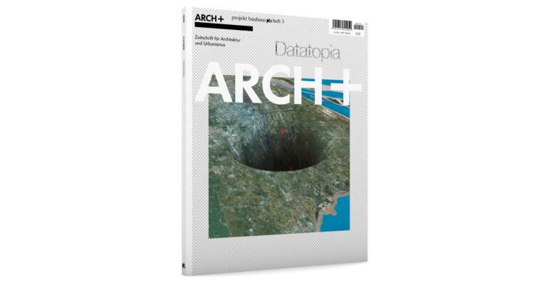 ARCH+ 234 Datatopia: Projekt Bauhaus 3