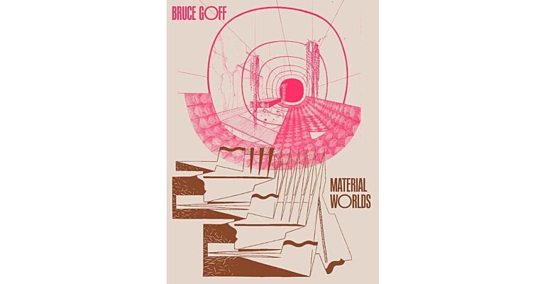 Bruce Goff : Material Worlds