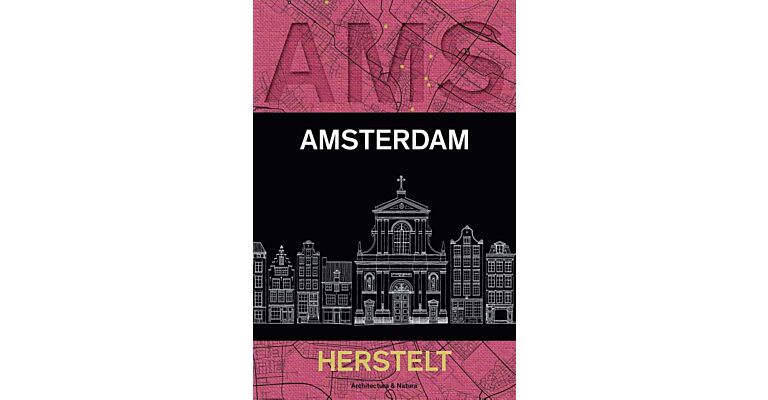 Amsterdam herstelt (speciale gebonden editie)