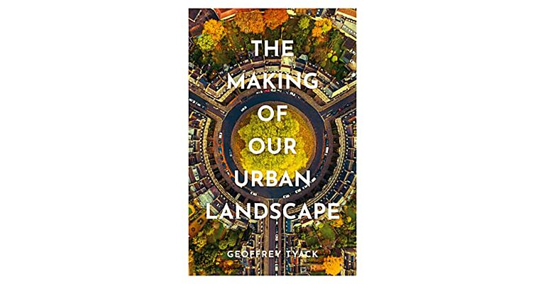 The Making of our Urban Landscape (Hardcover)
