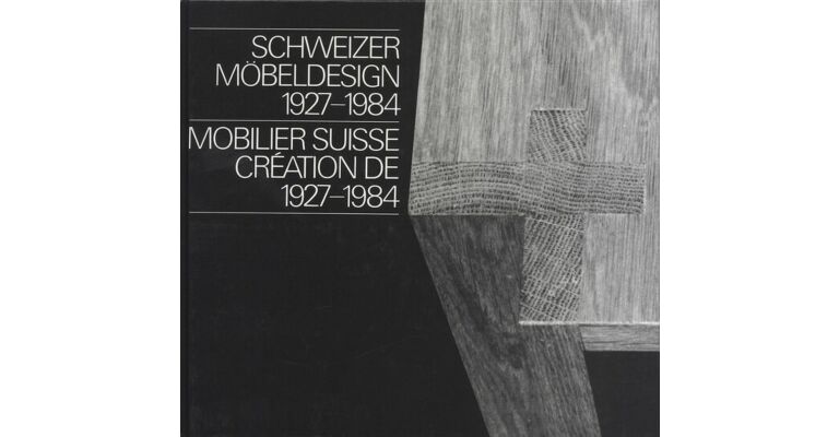Schweizer Möbeldesign 1927-1984/ Mobilier Suisse Création de 1927-1984