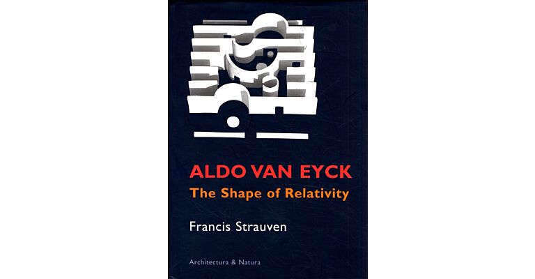 Aldo van Eyck - The Shape of Relativity