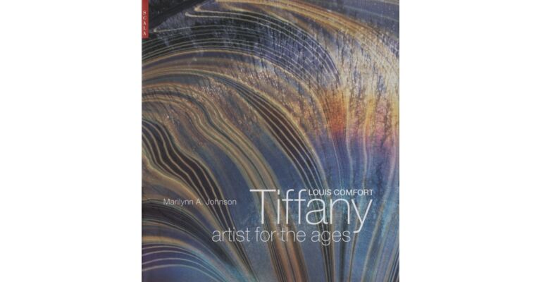 Louis Comfort Tiffany - Artist for the Ages