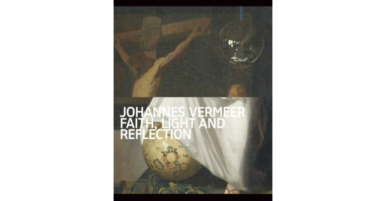 Johannes Vermeer - Faith, Light and Reflection