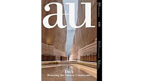 A+U 650 - DnA: Renewing the CXhinese Countryside