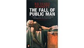The Fall of Public Man