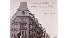 Paris along the Nile. Architecture in Cairo from the Belle Epoque