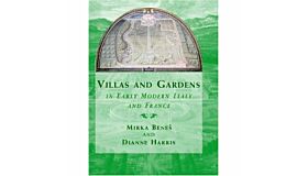 Villas and Gardens in Early Modern Italy and France