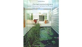 Interiorscapes : Gardens within Buildings