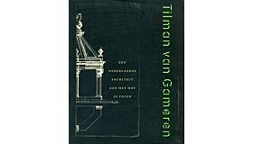 Tilman van Gameren 1632-1706 - Een Nederlandse architect aan het hof in Polen