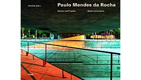 Paulo Mendes da Rocha - Works and Projects / Bauten und Projekte