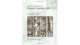 Traditions and Innovation in French Garden Art - Chapters of a New History