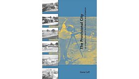 The Provisional City. Los Angeles Stories of Architecture and Urbanism (paperback)