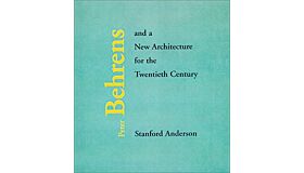 Peter Behrens and a New Architecture for the Twentieth Century (Flexibound with dustjacket)