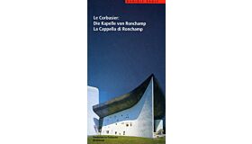 Le Corbusier - Die Kapelle von Ronchamp / La Cappella di Ronchamp
