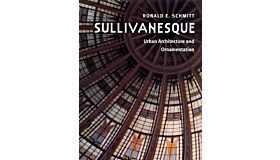 Sullivanesque - Urban Architecture and Ornamentation