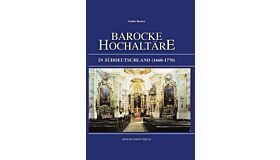 Barocke Hochaltäre in Süddeutschland (1660-1770)