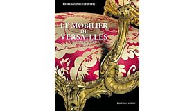 Versailles Furniture of the Royal Palace 17th and 18th centuries (2 Vol.)