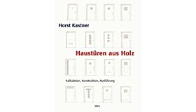Haustüren aus Holz : Kalkulation - Konstruktion - Ausführung
