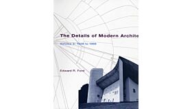 The Details of Modern Architecture - Volume 2  1928 to 1988