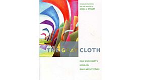 The Gray Cloth: Paul Scheerbart's Novel on Glass Architecture (hardcover)