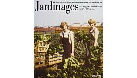 Jardinages en Région Parisienne XVIIe-XXe siècle