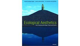 Ecological Aesthetics. Art in Environmental Design: Theory and Practice