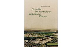 Gespräche zur Gartenkunst und anderen Künsten