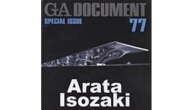 GA Document  77 (Special Issue)  - Arata Isozaki