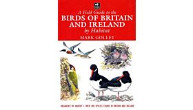 A Field Guide to the Birds of Britain and Ireland by Habitat