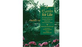 A Garden for Life - The Natural Approach to Designing, planting & maintaining a North