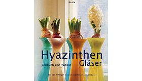 Hyazinthen Gläser - Von den Anfangen bis zum begehrten Sammlerobjekt