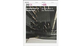 Architectuur in Nederland / Architecture in the Netherlands 2004-2005