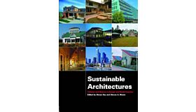 Sustainable Architectures : Critical Explorations of Green Building Practice