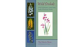 Wild Orchids of the Southeastern United States, North of Peninsular Florida