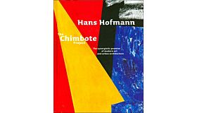 Hans Hofmann - The Chimbote Project