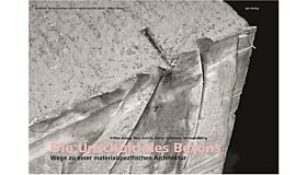 Die Unschuld des Betons - Wege zu einer materialspezifischen Architektur